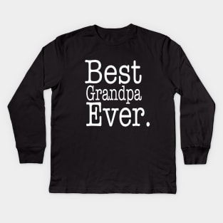 best grandpa ever Kids Long Sleeve T-Shirt